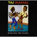 Taj Mahal - Dancing The Blues Taj Mahal - Dancing The Blues